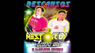 NESTOR DJ FEAT TAVO MIX DESCANSOS A MORIR [upl. by Kloman950]