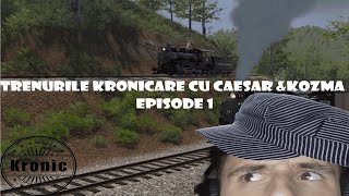 Trenuri Kronicare cu Caesar şi Kozma Episode 1 [upl. by Cheyney]