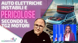 AUTO ELETTRICHE INSTABILI E PERICOLOSE secondo il TG2 MOTORI [upl. by Faruq]