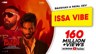 Issa Vibe  Badshah  Bloody Daddy  Shahid Kapoor  Payal Dev  Latest Bollywood Songs 2023 [upl. by Yenreit]