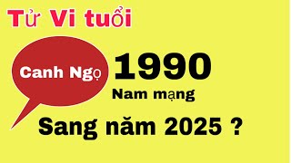 Tử vi tuổi Canh Ngọ 1990 nam mạng sang năm 2025 chú ý bệnh đau đầu  đề phòng đường sông nước [upl. by Euhsoj]