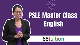 PSLE English Master Class  88Tuition [upl. by Nirroc]