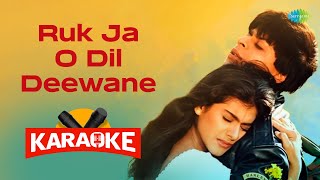 Ruk Ja O Dil Deewane  Karaoke With Lyrics  Udit Narayan  Kajol  Shah Rukh Khan  Old Songs [upl. by Iht]