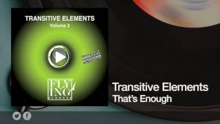 Transitive Elements  Thats Enough [upl. by Ylenaj]