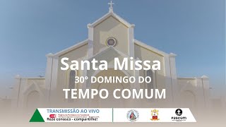 SANTA MISSA  30° DOMINGO DO TEMPO COMUM  27102024 [upl. by Nedloh142]