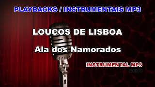 ♬ Playback  Instrumental Mp3  LOUCOS DE LISBOA  Ala dos Namorados [upl. by Aicinet]