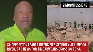 SA Opposition Leader Intensifies Security At Limpopo River Bad News For Zimbabweans Crossing To SA [upl. by Legir]