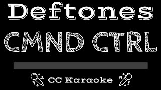 Deftones • CMND CTRL CC Karaoke Instrumental Lyrics [upl. by Ihsorih]