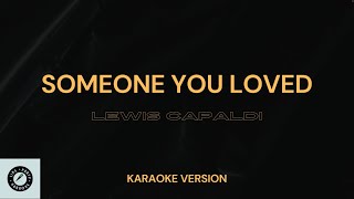 Lewis Capaldi  Someone you loved Karaoke Version  Instrumental [upl. by Javed913]