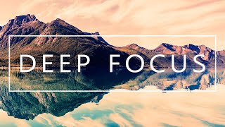 Deep Focus  Music For Studying Concentration and Work [upl. by Madanhoj550]