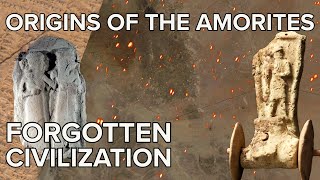 Origins of the Amorites  Bronze Age invaders that united an empire [upl. by Popper]