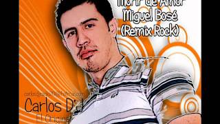 Morir de Amor  Miguel Bosé  Bonus 5  Rock Remix  Carlos DJ de jotawmv [upl. by Howard707]