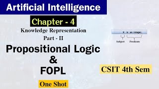 Artificial Intelligence  5  Propositional Logic and FOPL  Chapter 4 P2  CSIT 4th Sem [upl. by Netsew]