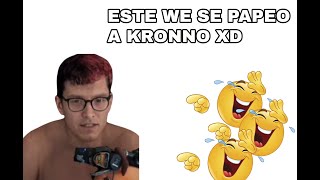 REACCIONANDO A COMO LATE SE PAPEA A KRONNO XD [upl. by Mateusz]