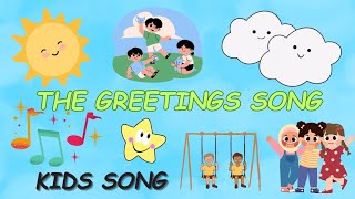 The Greetings Song  Best Nursery Rhymes  Kid Songs  Good Morning  Good Bye [upl. by Kall927]