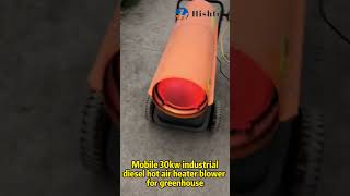 Mobile 30kw industrial diesel hot air heater blower for greenhouse airheaterblower warmairblower [upl. by Him]