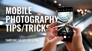 5 Ways to Take Better Mobile Photos  Samsung Galaxy S21 Ultra [upl. by Ronda776]