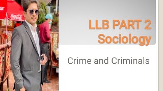 LLB PART 2 SOCIOLOGY Crime and Criminals [upl. by Lleinnad]