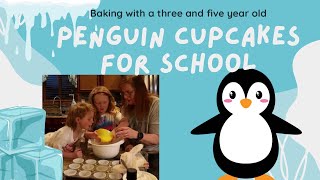 Penguin Cupcakes for School baking with a three and five year old [upl. by Eglanteen]