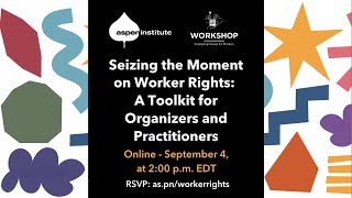 Seizing the Moment on Worker Rights A Toolkit for Organizers and Practitioners [upl. by Sephira]