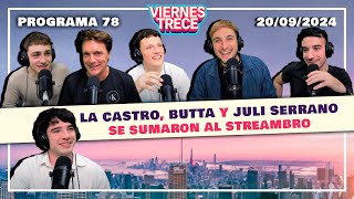 LA CASTRO BUTTA Y JULI SERRANO en el STREAMBRO 👨🏻👱🏻‍♂️👨🏻‍🦱 ViernesTrece del 200924  PROGRAMA 78 [upl. by Enilarak]