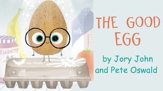 The Good Egg by Jory Johnson and Pete Oswald  A Food Group Read Aloud [upl. by Purington]