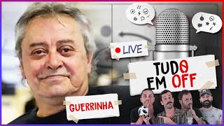 TUDO EM OFF AO VIVO  Part Guerrinha 33 [upl. by Dust627]