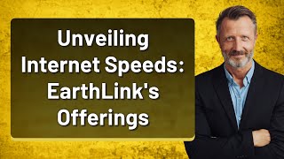 Unveiling Internet Speeds EarthLinks Offerings [upl. by Naenaj]