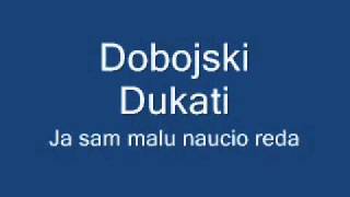 Dobojski DukatiJa sam malu naucio redawmv [upl. by Egidius]