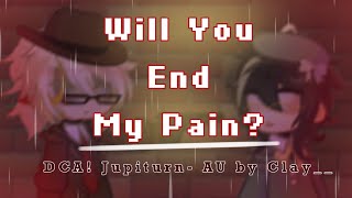 Will You End My Pain  Jupiturn Angst  SolarBallAU by Claydoesstuff 🌺 [upl. by Oos]