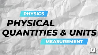 Physical Quantities and Units Crash Course  Measurement  Physics  GCE OLevel [upl. by Leahcimsemaj]