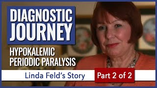 Diagnostic Journey of Hypokalemic Periodic Paralysis  Linda Feld Part 2 [upl. by Akiv]