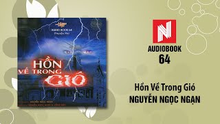 Nguyễn Ngọc Ngạn  Hồn Về Trong Gió Audiobook 64 [upl. by Dranoel]