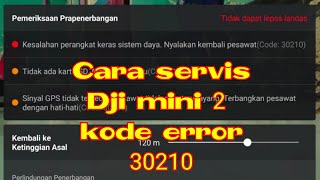 Fix Drone dji mavic mini 2 kode error 30210  cara servisnya [upl. by Etteuqal]