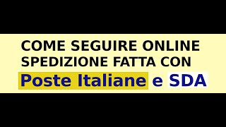 Come Seguire Spedizione Poste Italiane e Sda Online [upl. by Lawler131]