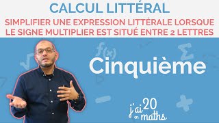 Simplifier une expression littérale lorsque le signe multiplier est situé entre 2 lettres  5ème [upl. by Agathy723]