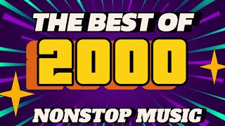 THE BEST OF 2000 NONSTOP MUSIC [upl. by Nwahsiek]