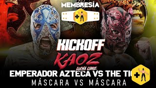 LIVE🔴  KICKOFF Máscara VS Máscara The Tiger VS Emperador Azteca en el quotAdiós de un Ídoloquot [upl. by Dnomder728]