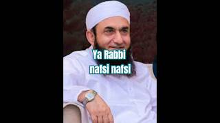 Ya Rabbi nafsi nafsi Maulana Tariq Jameel emotional bayan [upl. by Asiek852]