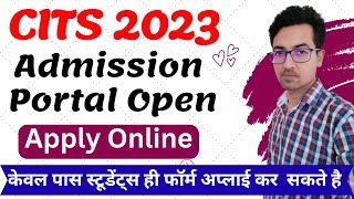 CITS Admission Portal Open  CITS Admission Form 2023 [upl. by Arquit930]