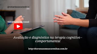 Avaliação e diagnóstico na terapia cognitivo  comportamental [upl. by Oneladgam]