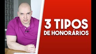 3 TIPOS DE HONORÁRIOS  Saiba a diferença entre eles [upl. by Hgiellek]