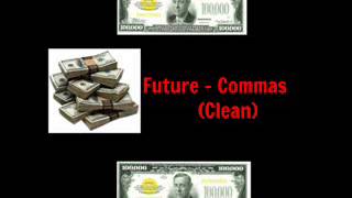 Future  Commas Clean [upl. by Aggri]