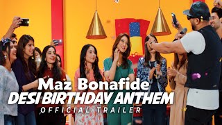 Maz Bonafide  DESI BIRTHDAY ANTHEM  Trailer  Romaisa Khan [upl. by Vittoria]