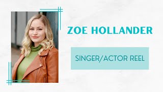 Zoe Hollander  SingerActor Reel [upl. by Lytsirk]