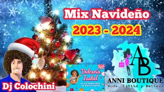 Mix Navideño 2023 2024 Dj Colochini AnniBoutique DulceriaIsabel [upl. by Liban]