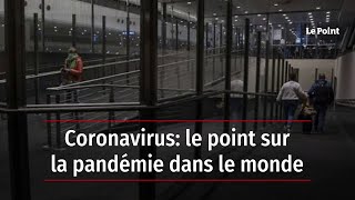 Coronavirus le point sur la pandémie dans le monde [upl. by Nodnerb]