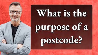 What is the purpose of a postcode [upl. by Rebel]