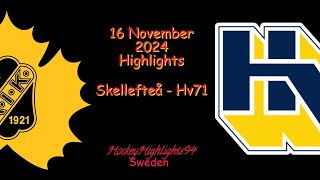 SKELLEFTEÅ VS HV71  16 NOVEMBER 2024  SHL  HIGHLIGHTS [upl. by Atilrac]