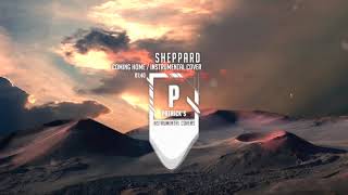 Sheppard  Coming Home  Instrumental Cover [upl. by Olympias486]